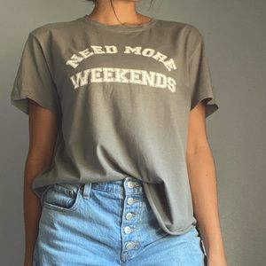 Sage Green Need More Weekends” Top